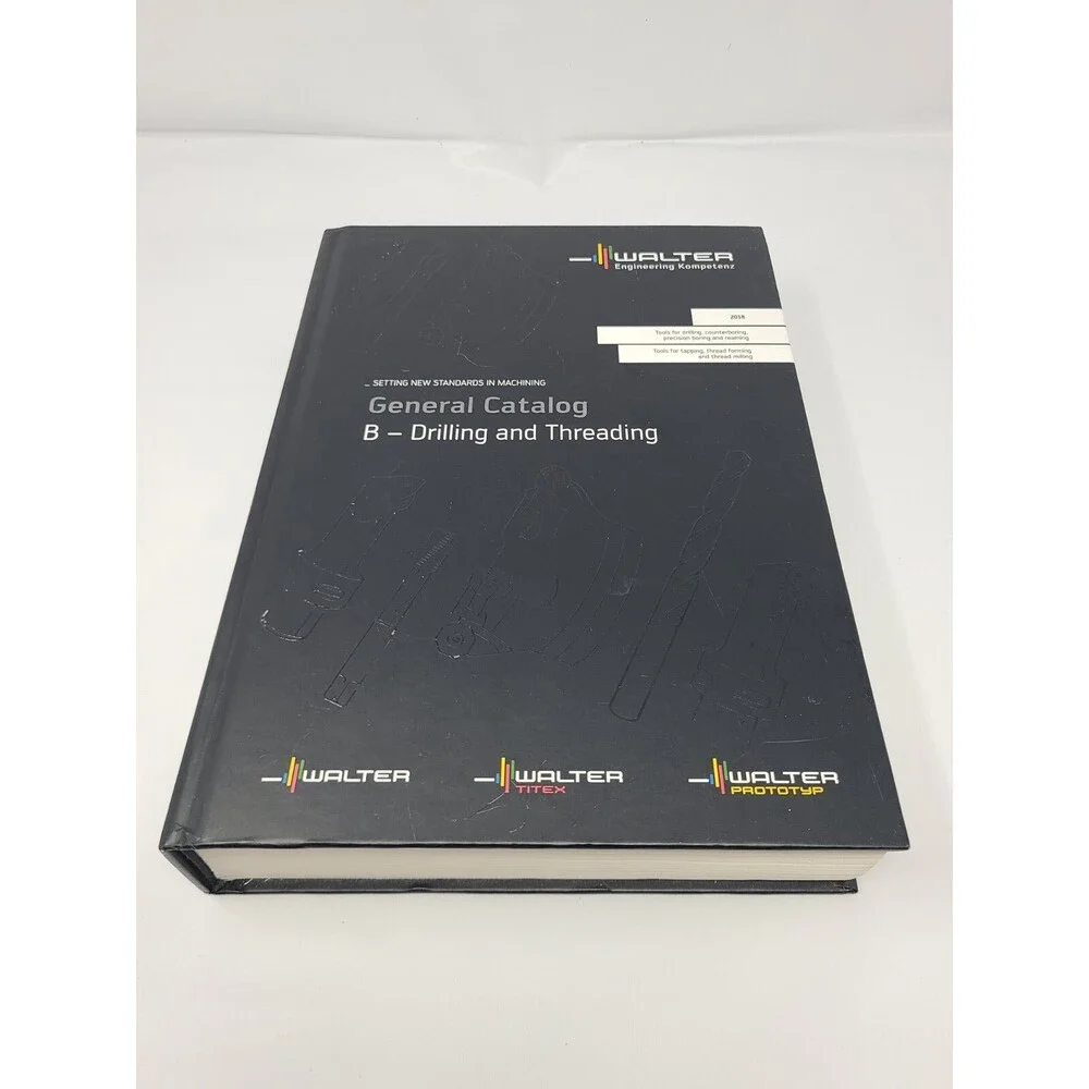 Walter Engineering General Catalog B - Drilling and Threading Machining 2018